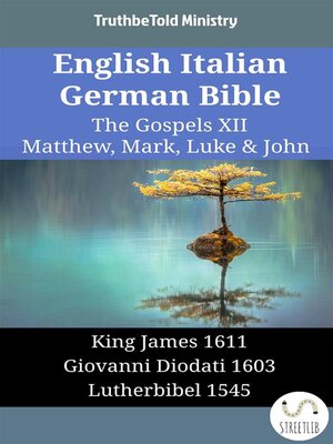 cover image of English Italian German Bible--The Gospels XII--Matthew, Mark, Luke & John